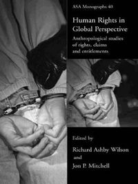 Cover image for Human Rights in Global Perspective: Anthropological Studies of Rights, Claims and Entitlements