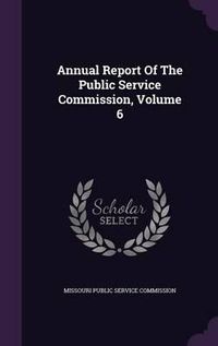 Cover image for Annual Report of the Public Service Commission, Volume 6