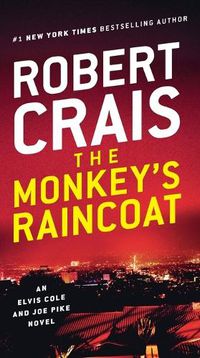 Cover image for The Monkey's Raincoat: An Elvis Cole and Joe Pike Novel