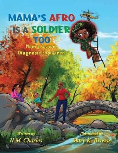 Cover image for Mama's Afro Is a Soldier Too: Mom's Cancer Diagnosis Explained