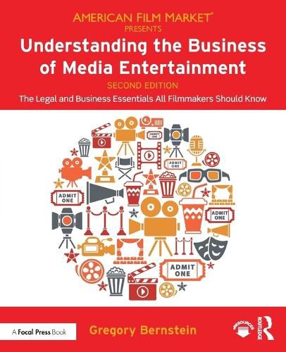 Cover image for Understanding the Business of Media Entertainment: The Legal and Business Essentials All Filmmakers Should Know