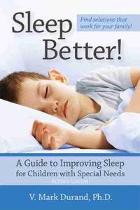 Cover image for Sleep Better!: A Guide to Improving Sleep for Children with Special Needs