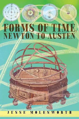 Cover image for Forms of Time, Newton to Austen