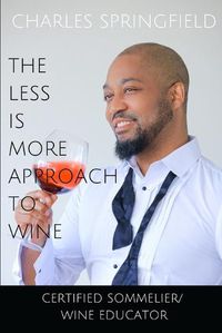 Cover image for The Less Is More Approach To Wine