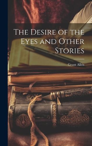 Cover image for The Desire of the Eyes and Other Stories