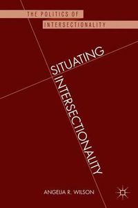 Cover image for Situating Intersectionality: Politics, Policy, and Power