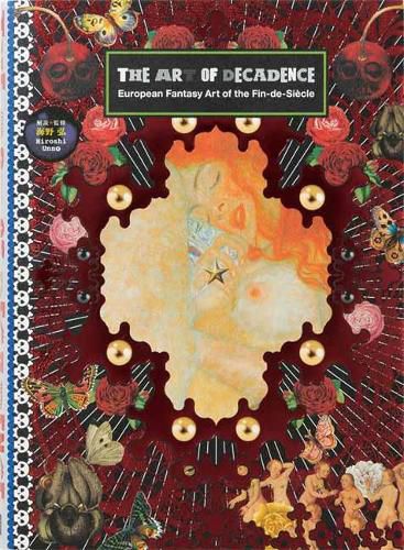 Cover image for The Art of Decadence: European Fantasy Art of the Fin-De-Siecle