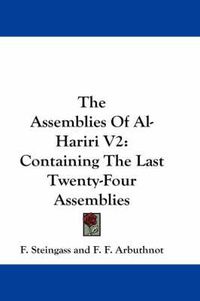 Cover image for The Assemblies of Al-Hariri V2: Containing the Last Twenty-Four Assemblies