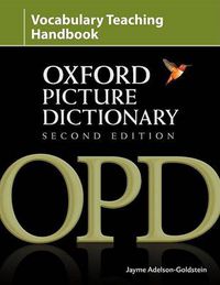 Cover image for Oxford Picture Dictionary Second Edition: Vocabulary Teaching Handbook: Reviews research into strategies for effective vocabulary teaching and explains how to apply these using OPD