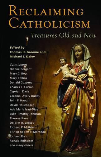 Cover image for Reclaiming Catholicism: Treasures Old and New