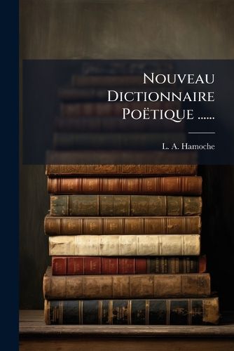 Cover image for Nouveau Dictionnaire Poetique ......