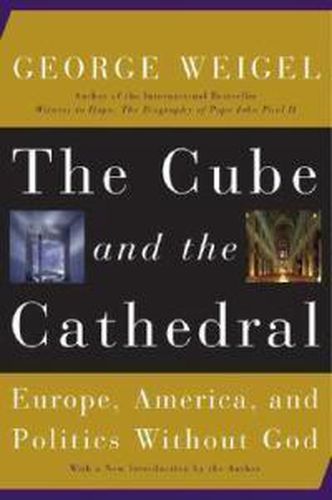 Cover image for The Cube and the Cathedral: Europe, America, and Politics without God