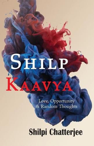 Cover image for Shilp Kaavya: Love, Opportunity and Random Thoughts