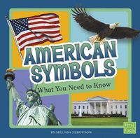 Cover image for American Symbols: What You Need to Know