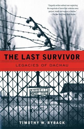 Cover image for The Last Survivor: Legacies of Dachau