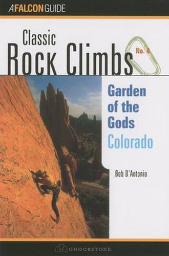 Cover image for Classic Rock Climbs No. 04 Garden of the Gods, Colorado