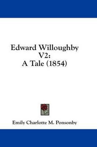 Cover image for Edward Willoughby V2: A Tale (1854)