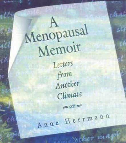 A Menopausal Memoir: Letters from Another Climate