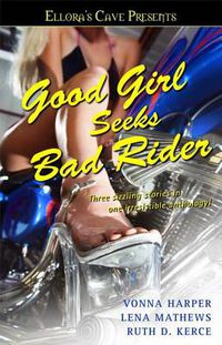 Cover image for Good Girl Seeks Bad Rider: Ellora's Cave