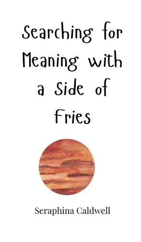 Cover image for Searching for Meaning with a Side of Fries