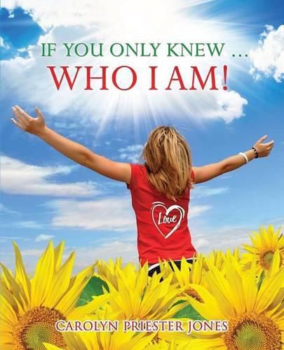 Cover image for If You Only Knew ... Who I AM!