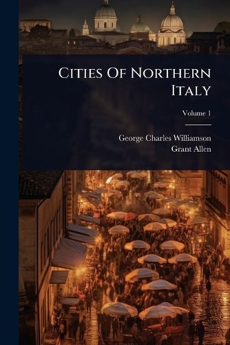 Cover image for Cities Of Northern Italy