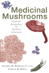 Cover image for Medicinal Mushrooms: Ancient Remedies for Modern Ailments