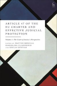 Cover image for Article 47 of the EU Charter and Effective Judicial Protection, Volume 1