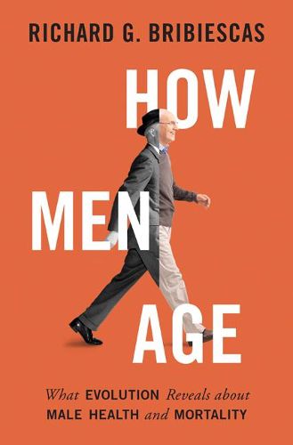 Cover image for How Men Age: What Evolution Reveals about Male Health and Mortality