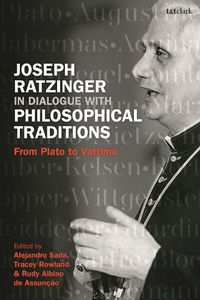 Cover image for Joseph Ratzinger in Dialogue with Philosophical Traditions