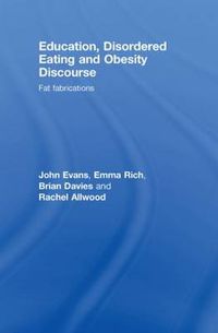 Cover image for Education, Disordered Eating and Obesity Discourse: Fat Fabrications