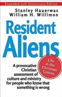 Cover image for Resident Aliens: Life in the Christian Colony