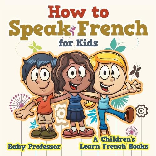 Cover image for How to Speak French for Kids A Children's Learn French Books