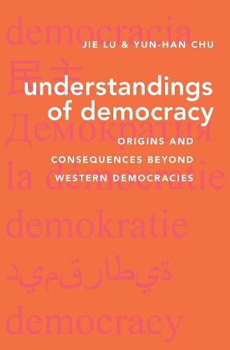 Understandings of Democracy: Origins and Consequences Beyond Western Democracies