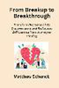 Cover image for From Breakup to Breakthrough