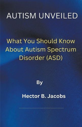 Cover image for Autism Unveiled