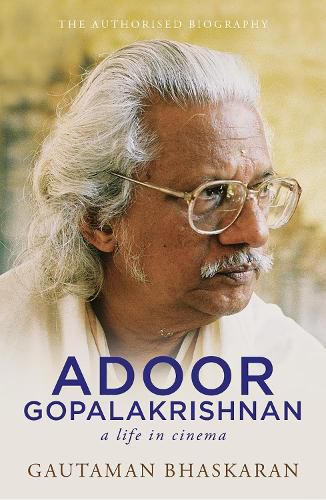 Cover image for Adoor Gopalakrishnan: A Life In Cinema