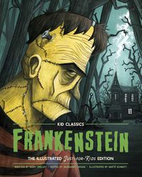 Cover image for Frankenstein - Kid Classics: The Classic Edition Reimagined Just-For-Kids! (Kid Classic #2)Volume 1
