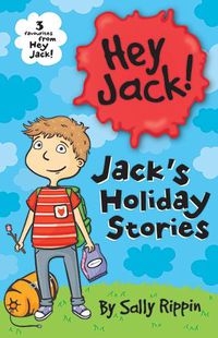 Cover image for Jack's Holiday Stories: Three favourites from Hey Jack!