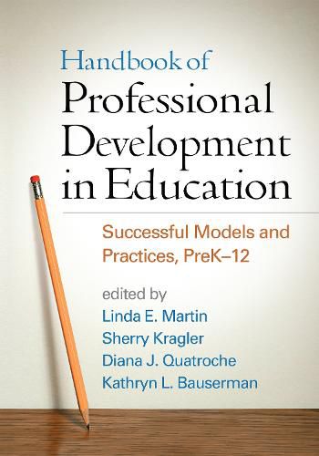 Handbook of Professional Development in Education: Successful Models and Practices, PreK-12