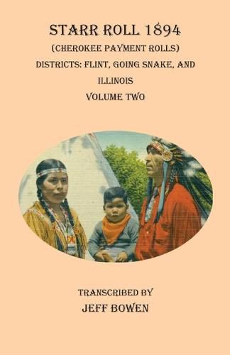 Cover image for Starr Roll 1894 (Cherokee Payment Rolls) Volume Two: Districts: Flint, Going Snake, and Illinois