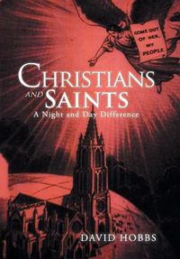 Cover image for Christians and Saints: A Night and Day Difference