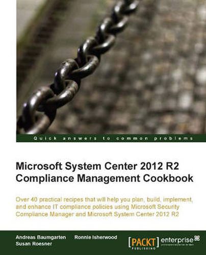 Cover image for Microsoft System Center 2012 R2 Compliance Management Cookbook