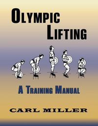Cover image for Olympic Lifting: A Training Manual