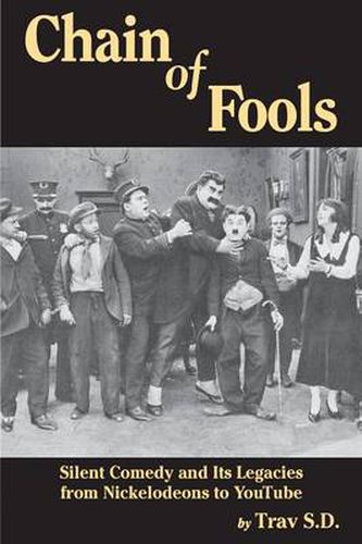 Cover image for Chain of Fools - Silent Comedy and Its Legacies from Nickelodeons to Youtube