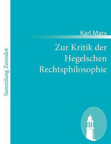 Cover image for Zur Kritik der Hegelschen Rechtsphilosophie: [Kritik des Hegelschen Staatsrechts ( 261-313)]