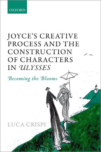 Cover image for Joyce's Creative Process and the Construction of Characters in Ulysses: Becoming the Blooms