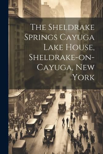 Cover image for The Sheldrake Springs Cayuga Lake House, Sheldrake-on-Cayuga, New York