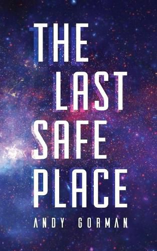 Cover image for The Last Safe Place: A Near Future Sci-Fi Thriller