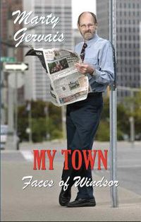 Cover image for My Town: Faces of Windsor